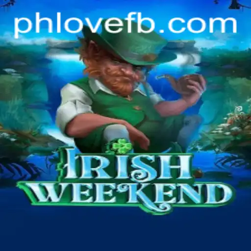 Discover the Allure of 'IrishWeekend' and the Phenomenon of 'PH LOVE'